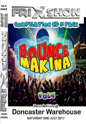 FRIXSHON - BOUNCE & MAKINA - Vol 4 - CD Pack