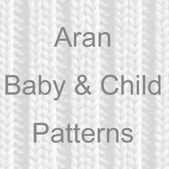ARAN BABY & CHILD KNITTING PATTERNS