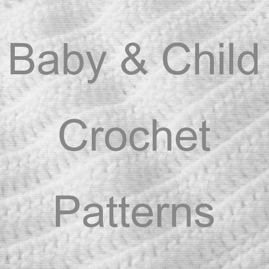 BABY & CHILD CROCHET PATTERNS