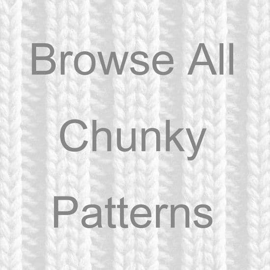 BROWSE ALL  CHUNKY KNITTING PATTERNS