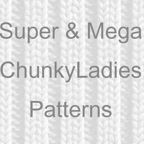 SUPER & MEGA CHUNKY LADIES PATTERNS